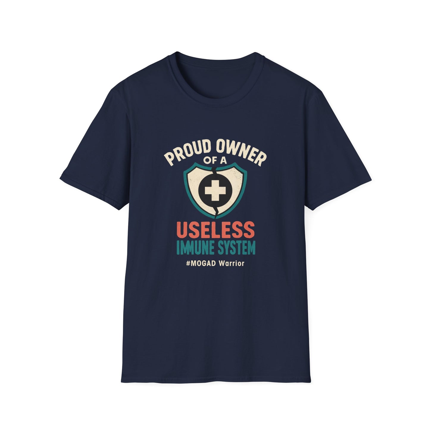 Proud Owner of a Useless Immune System MOGAD Warrior Tee (Version 1)