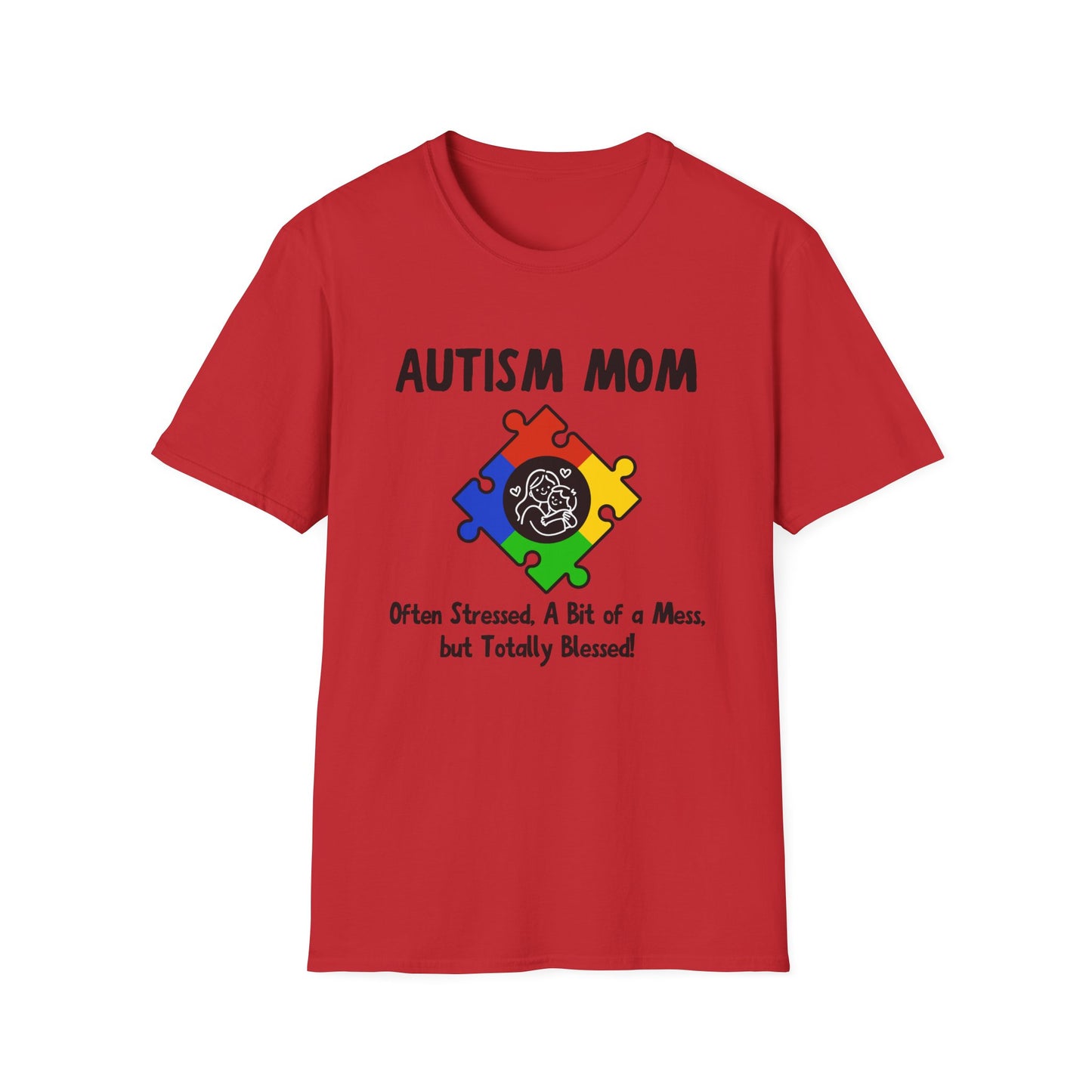 Autism Mom Shirt – Often Stressed, A Bit of a Mess, Totally Blessed!
