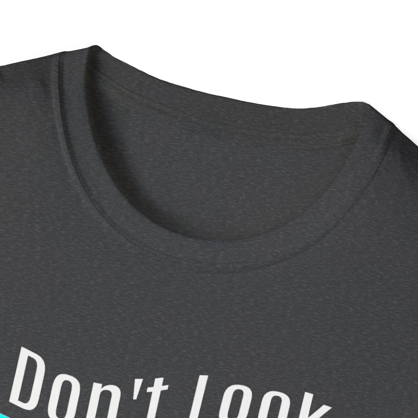 I Don’t Look Sick, You Don’t Look Stupid – POTS Awareness Tee