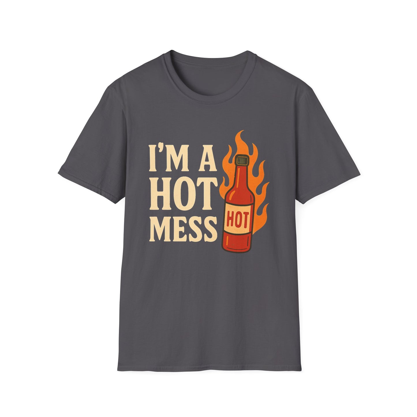 I'm a Hot Mess Hot Sauce Humor Tee