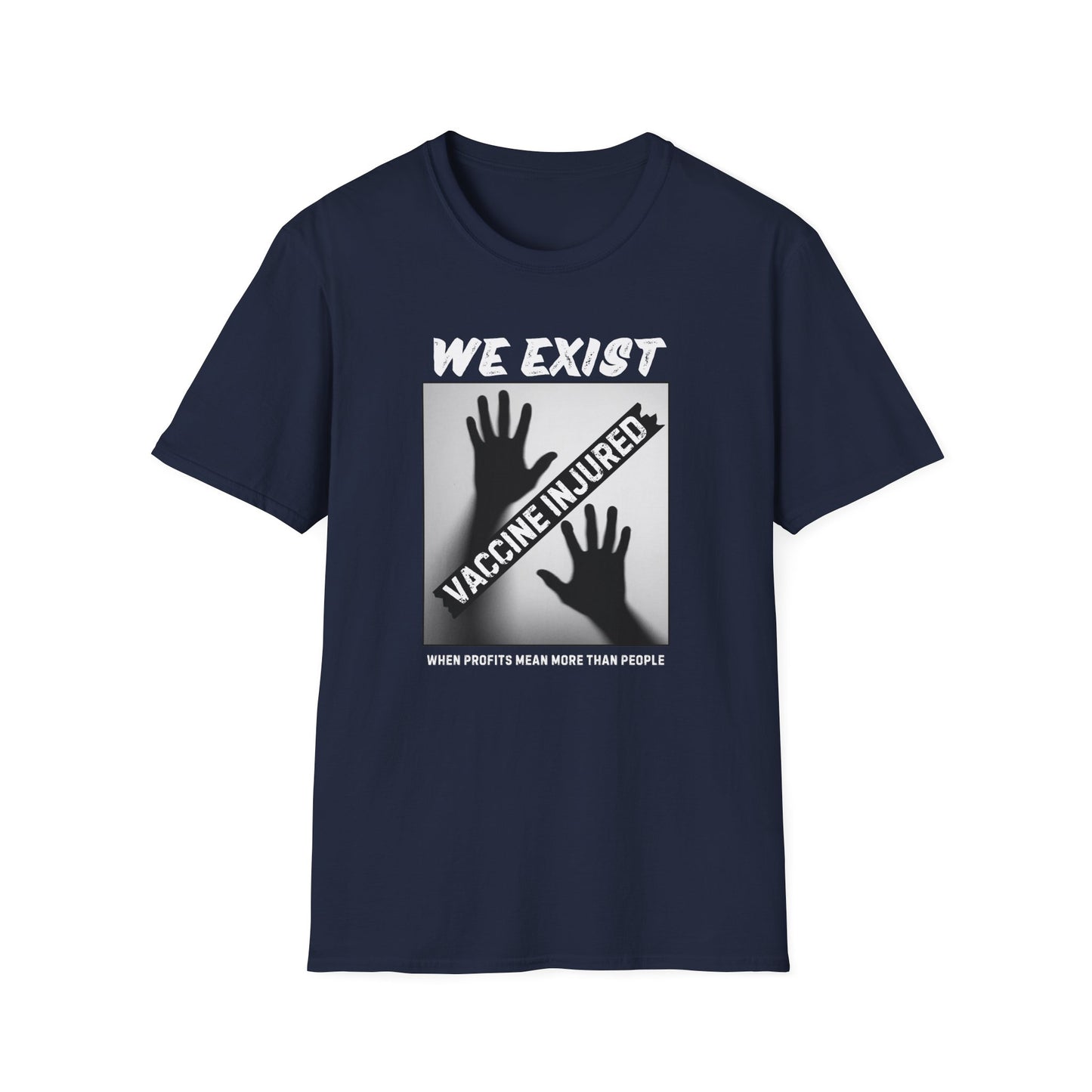 We Exist- Vaccine Injured Bold Truth T-shirt
