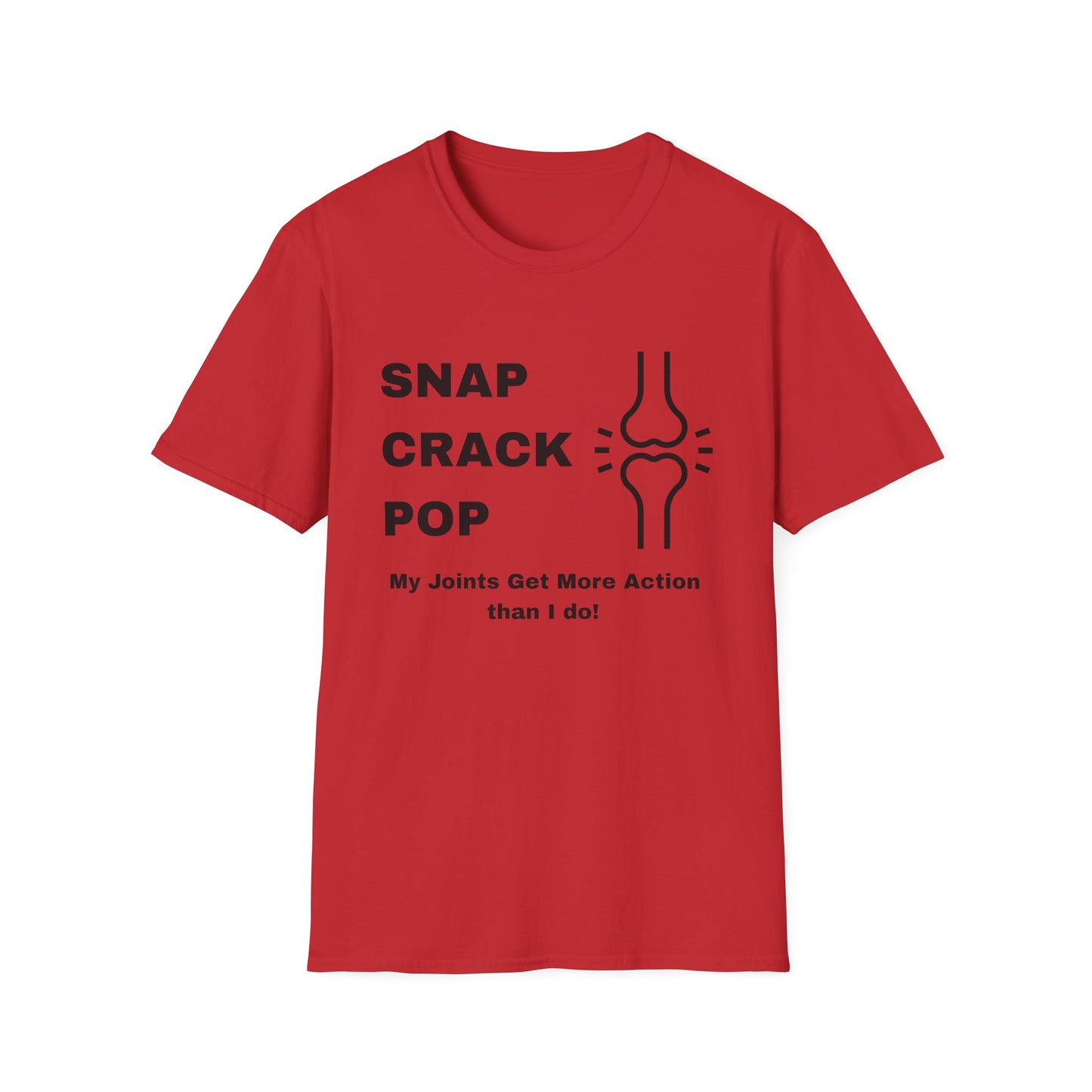 Snap Crack Pop- Joints get more action than me!