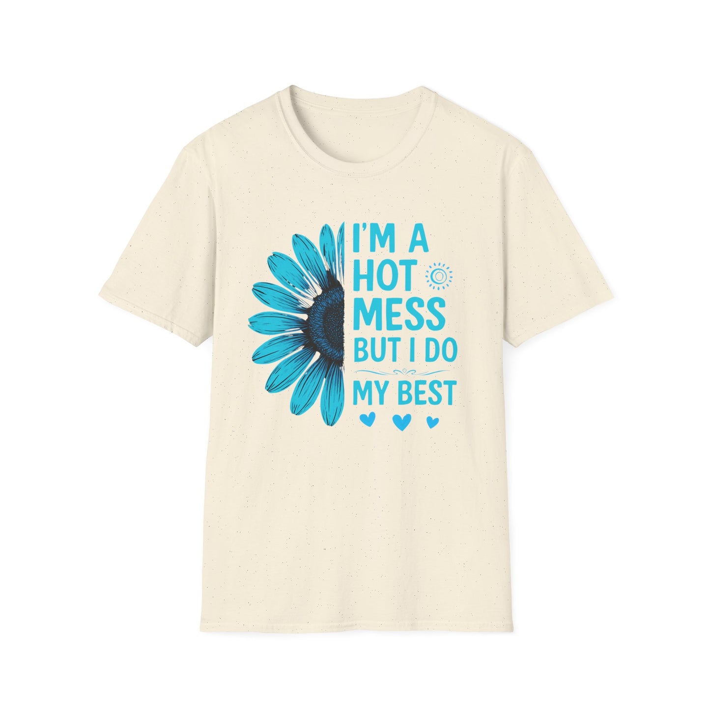 I'm a Hot Mess But I Do My Best Sunflower Tee (Teal)