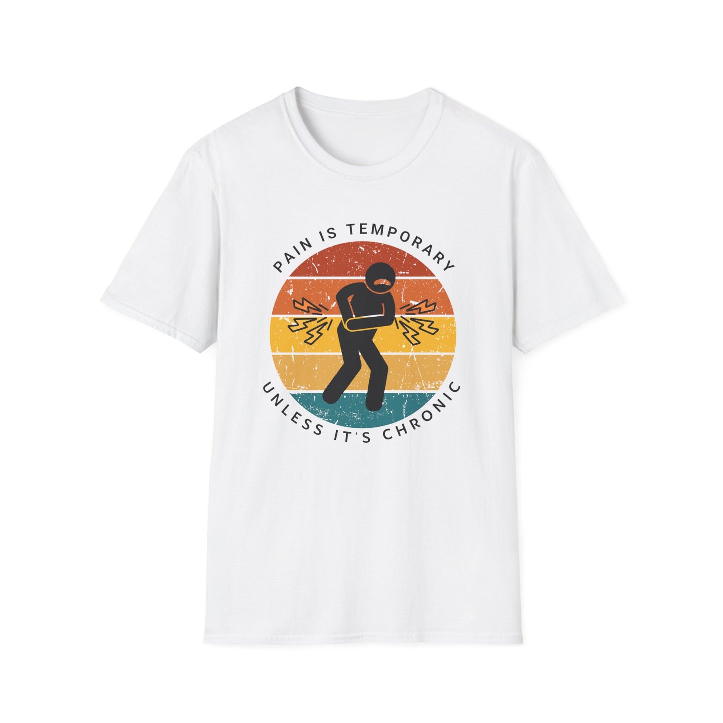 Pain is Temporary Unless It’s Chronic – Chronic Pain Shirt