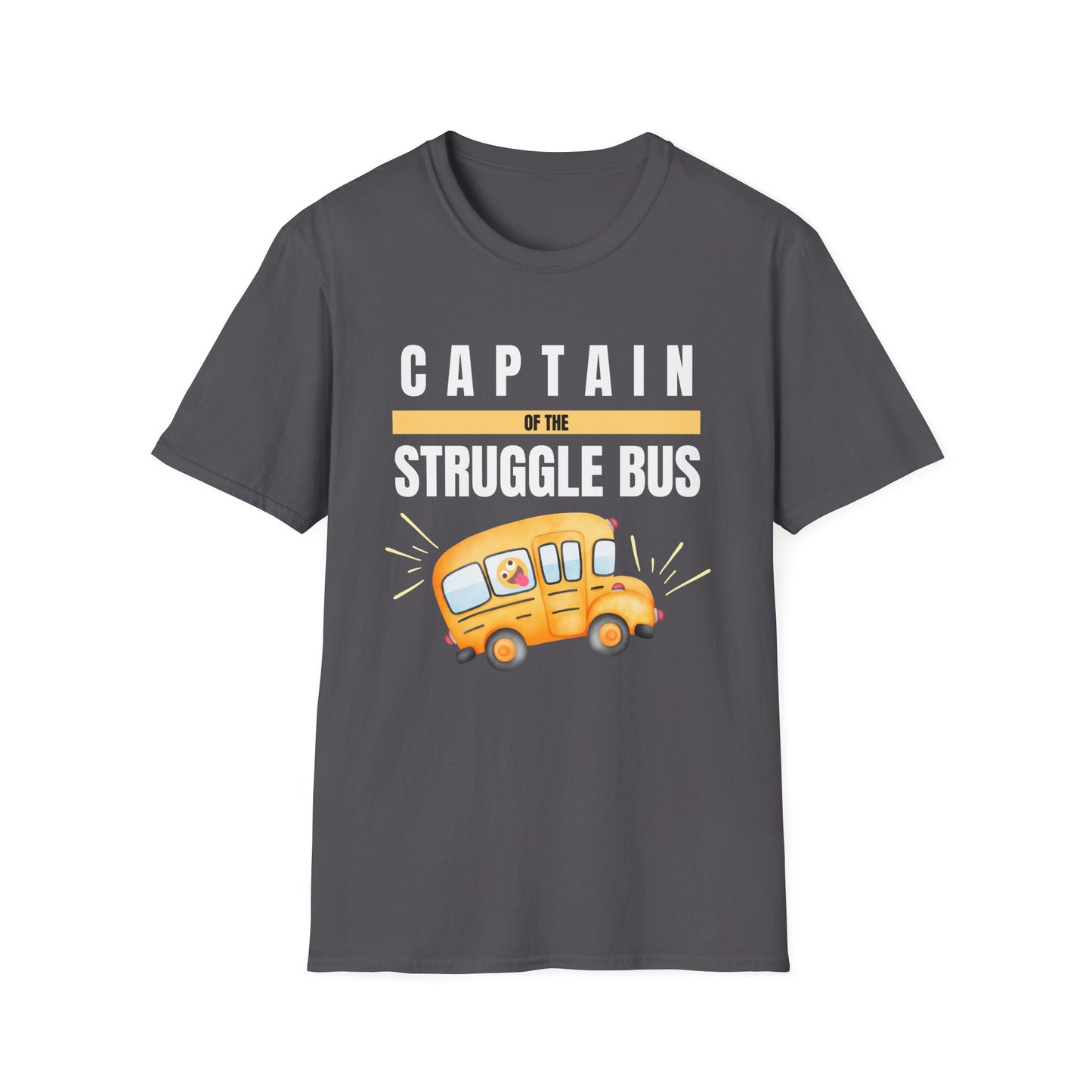 Captain of the Struggle Bus- Funny Life Shirt