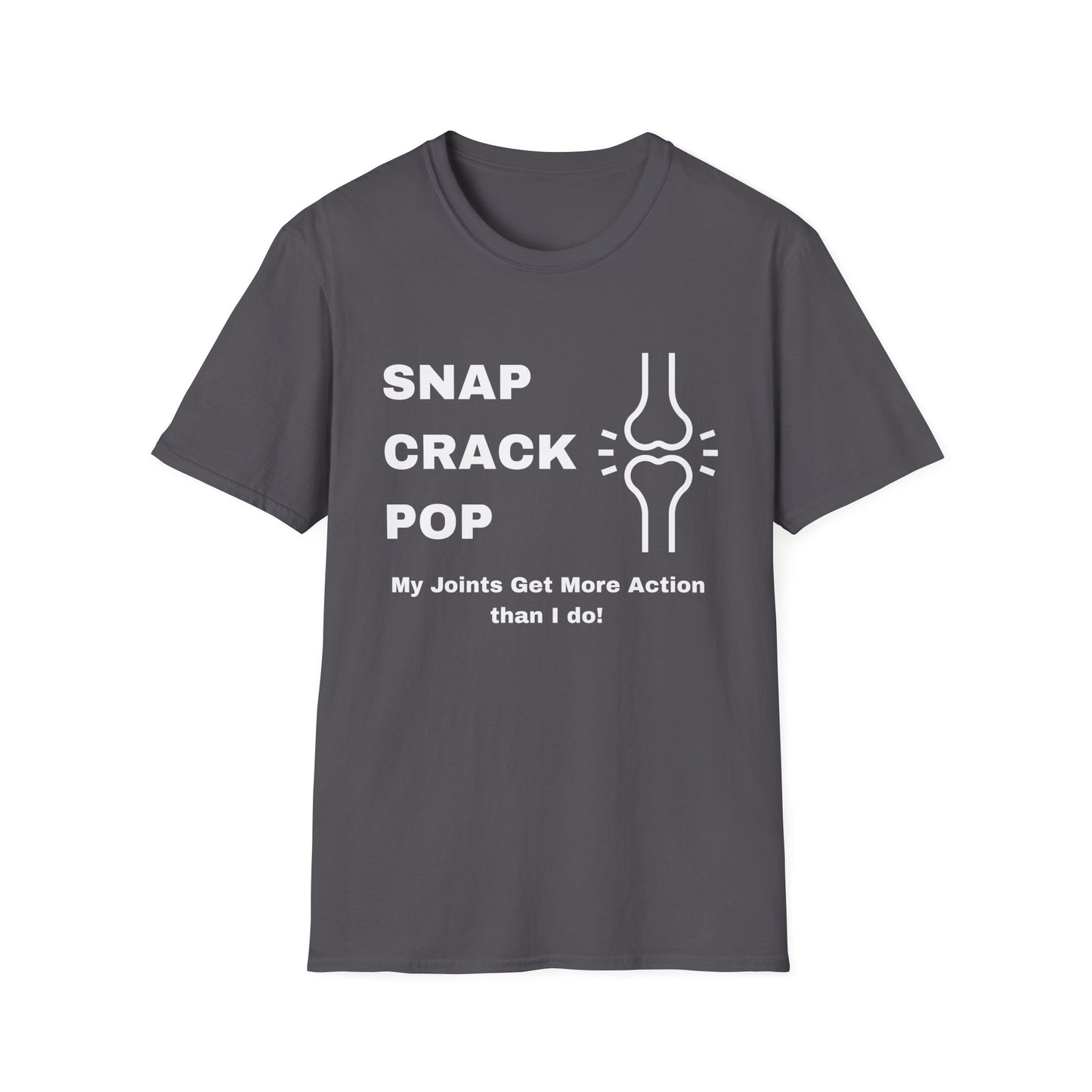 Snap Crack Pop- Joints get more action than me!