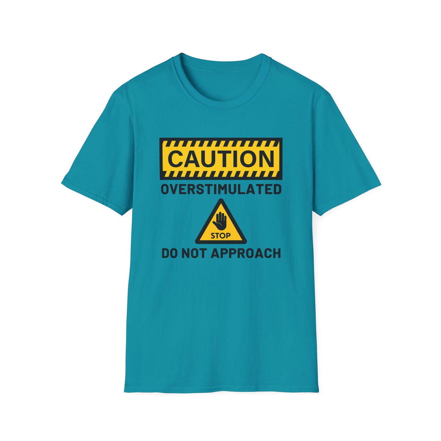 Caution Overstimulated Do Not Approach Tee (Version 1)