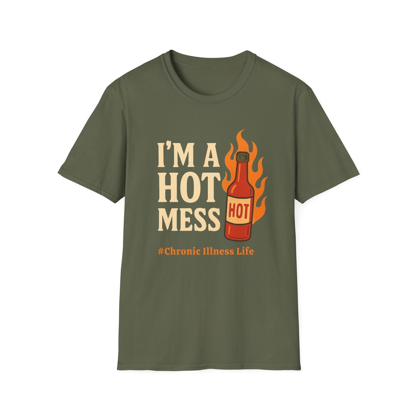 I'm a Hot Mess Hot Sauce- Chronic Illness Humor Tee