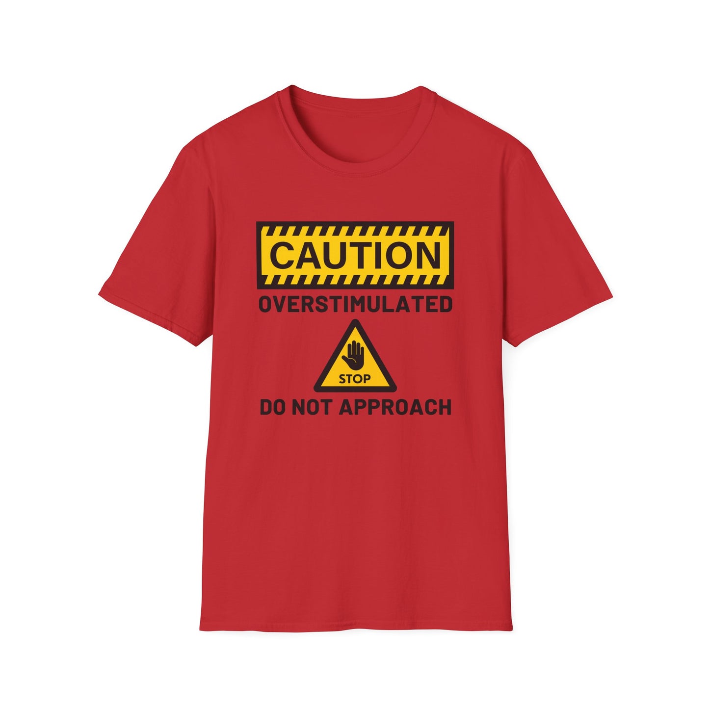 Caution Overstimulated Do Not Approach Tee (Version 1)
