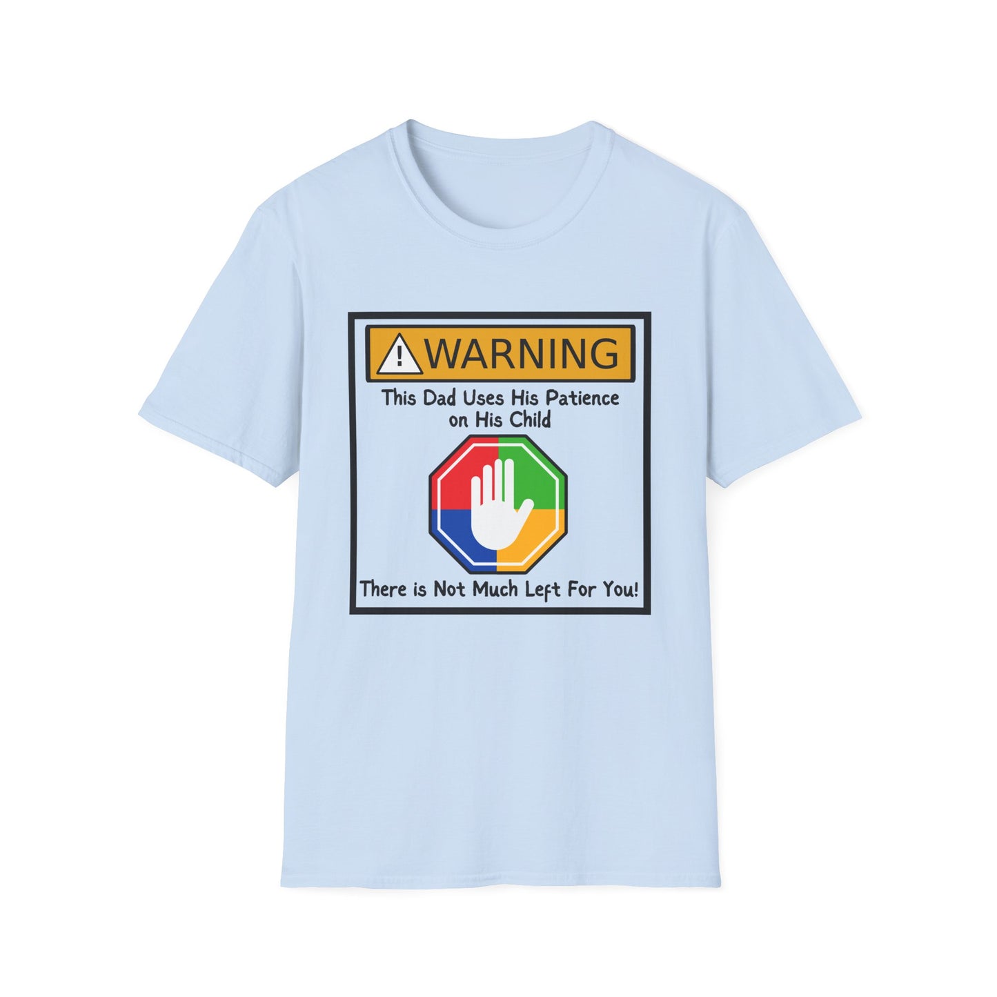 Warning Autism Dad, Not Much Patience for You- Dad Shirt