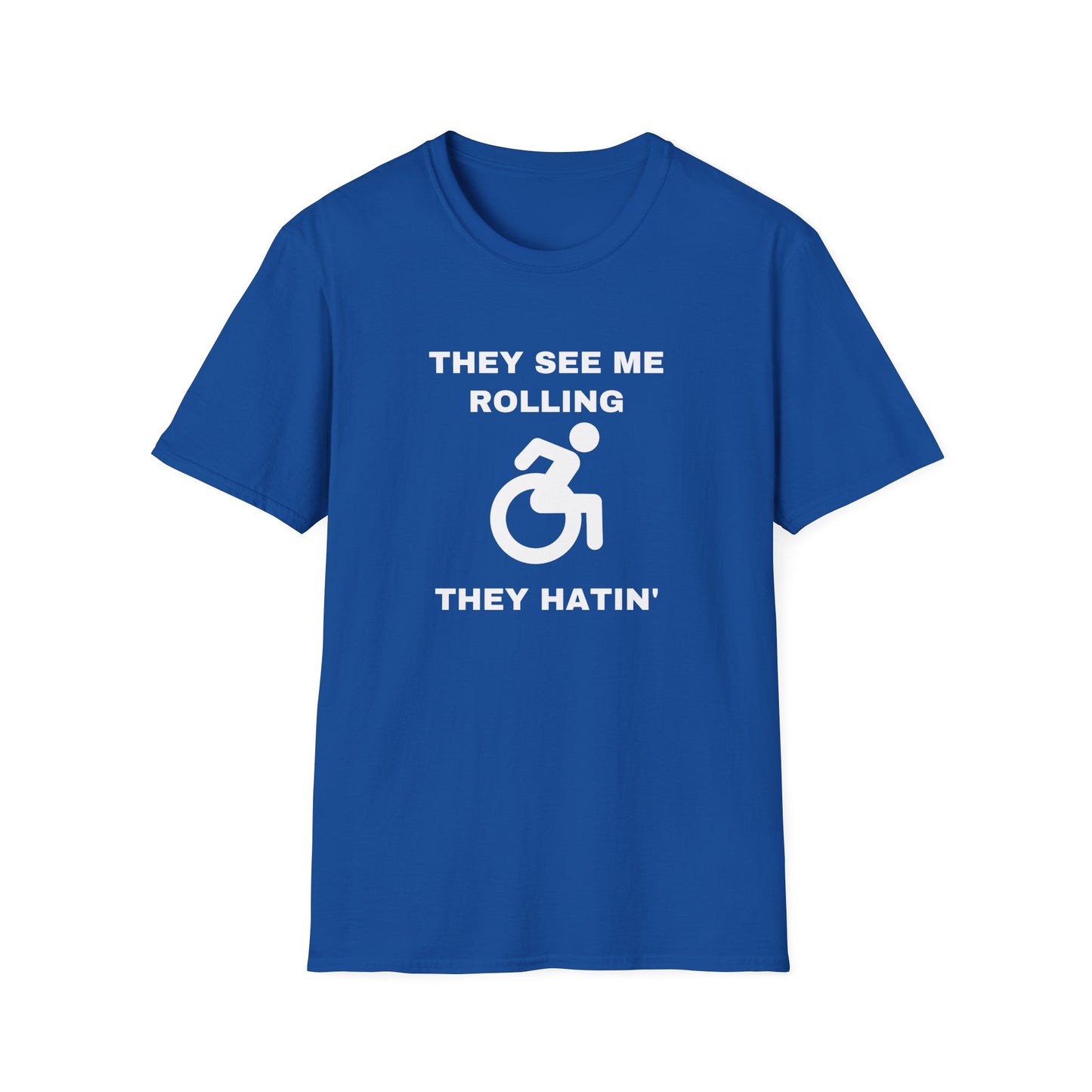 They See Me Rolling They Hatin’ – Funny Wheelchair Handicap Shirt