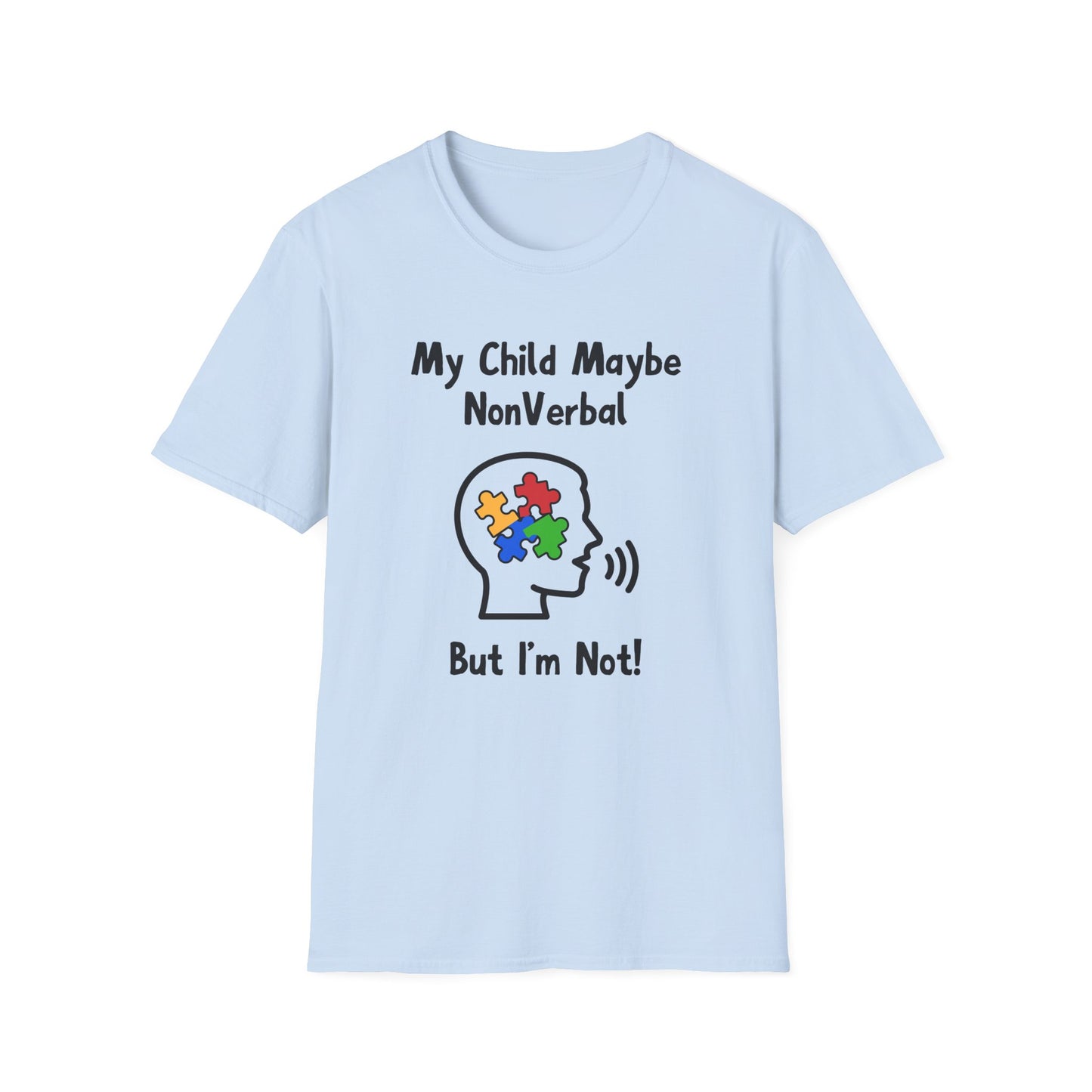 My Child May Be Nonverbal But I’m Not – Autism Parent Shirt
