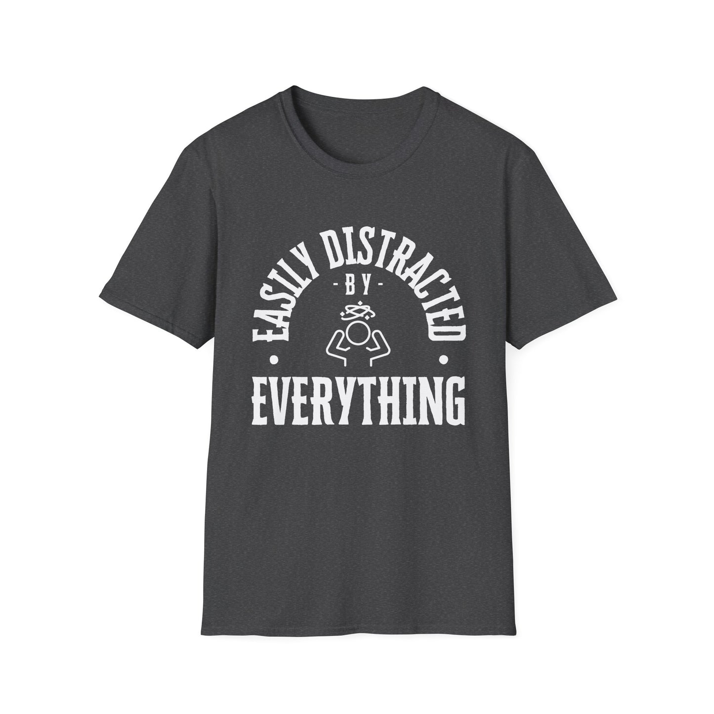 Easily Distracted – Brain Fog, ADD & Chronic Illness Humor Tee