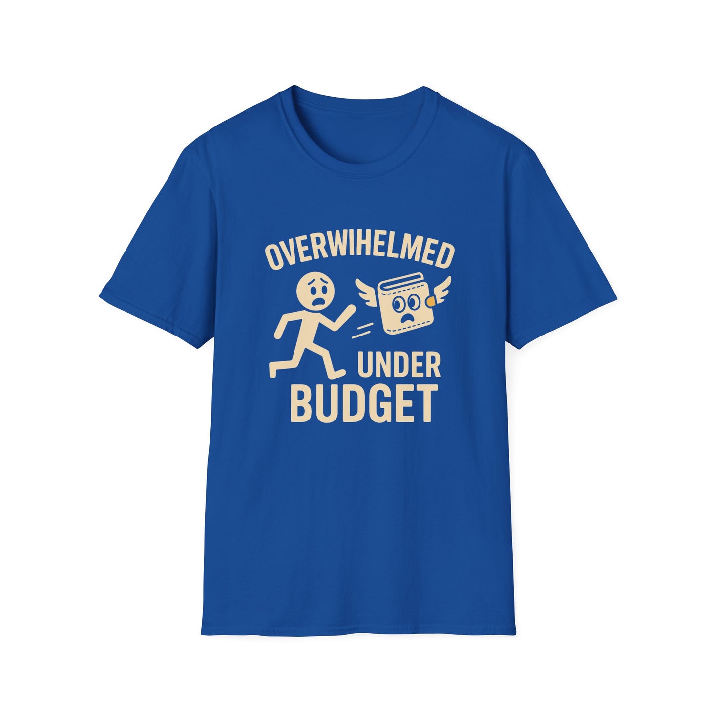 Overwhelmed Under Budget – Funny Relatable Tee