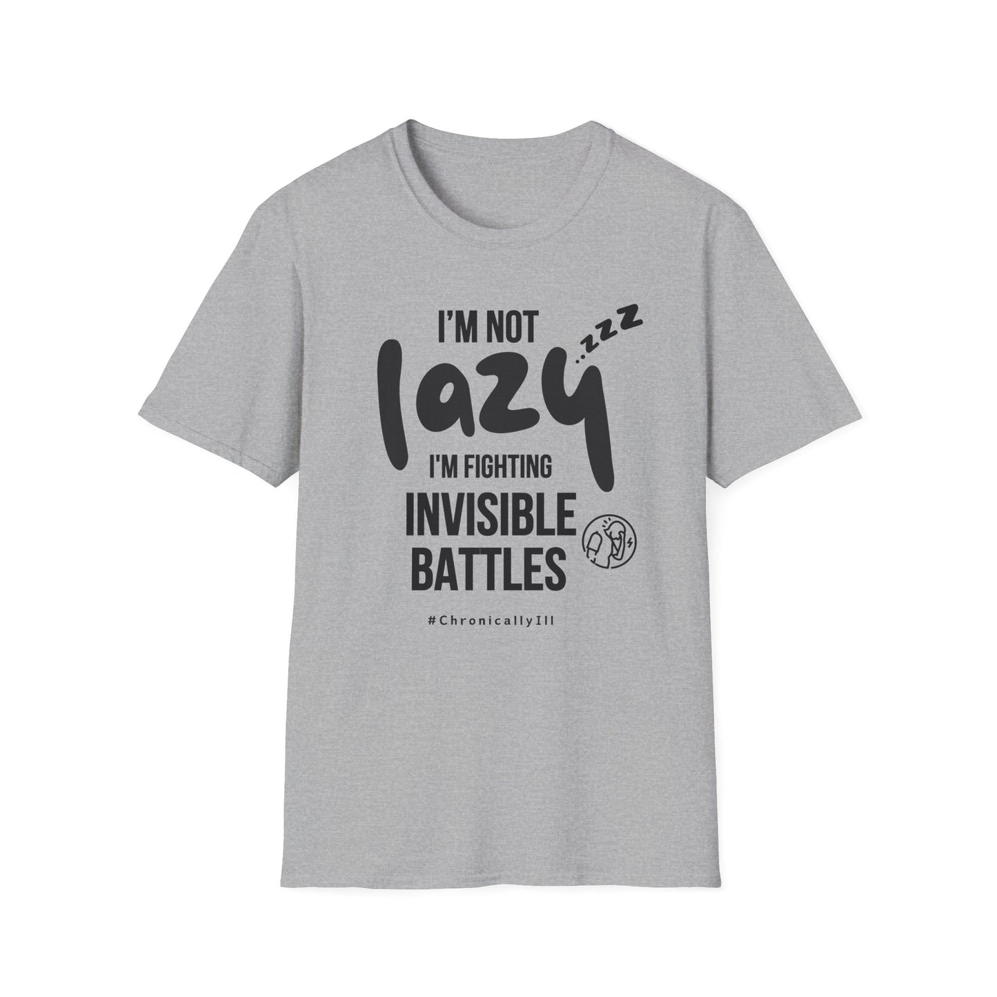 I’m Not Lazy – Fighting Invisible Battles Chronic Illness Tee