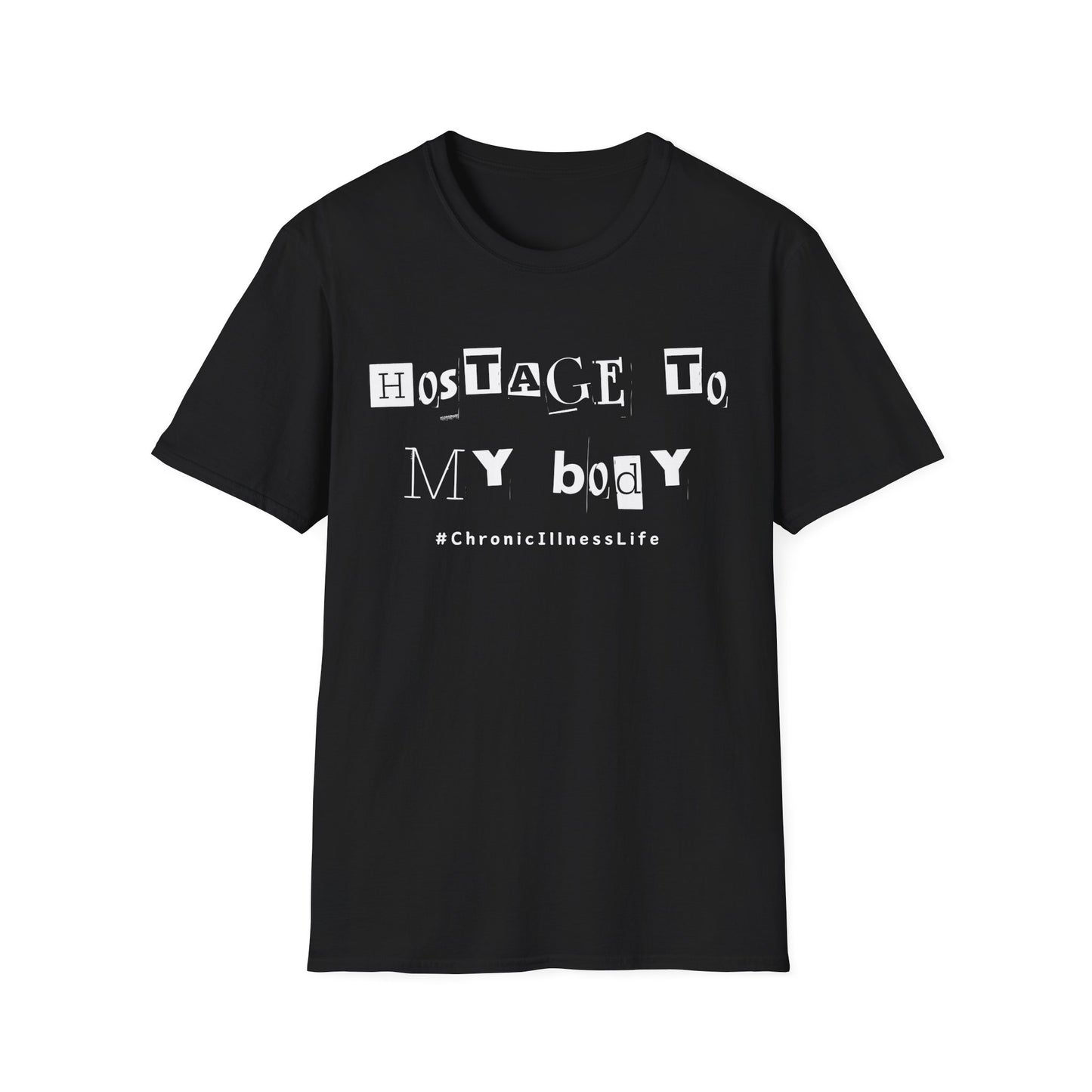 Hostage to My Body- Chronic Illness Shirt