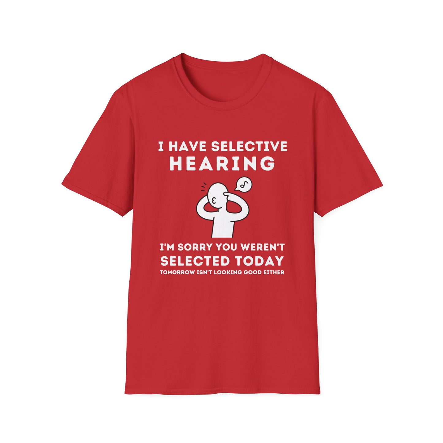 Selective Hearing Funny Sarcasm Tee