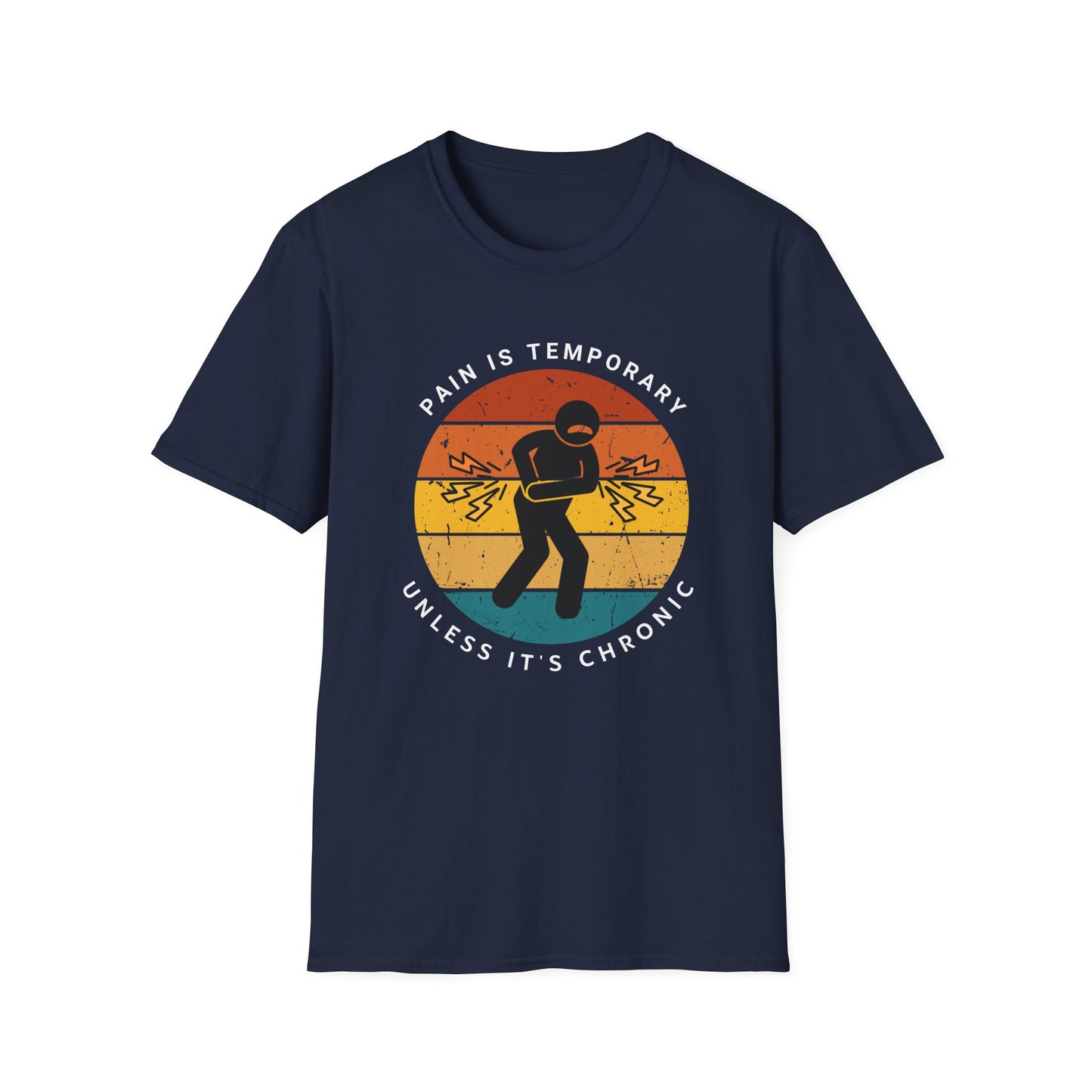 Pain is Temporary Unless It’s Chronic – Chronic Pain Shirt