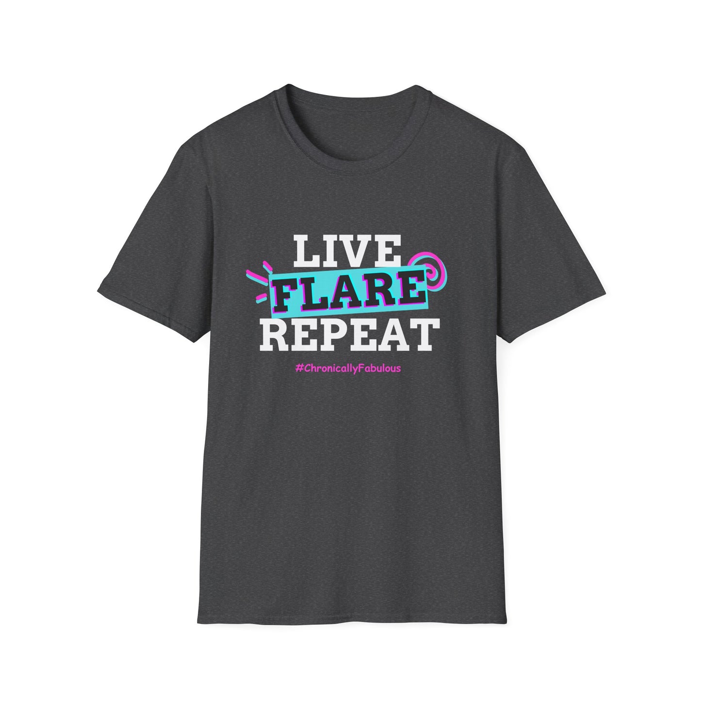 Live Flare Repeat – #ChronicallyFabulous Tee