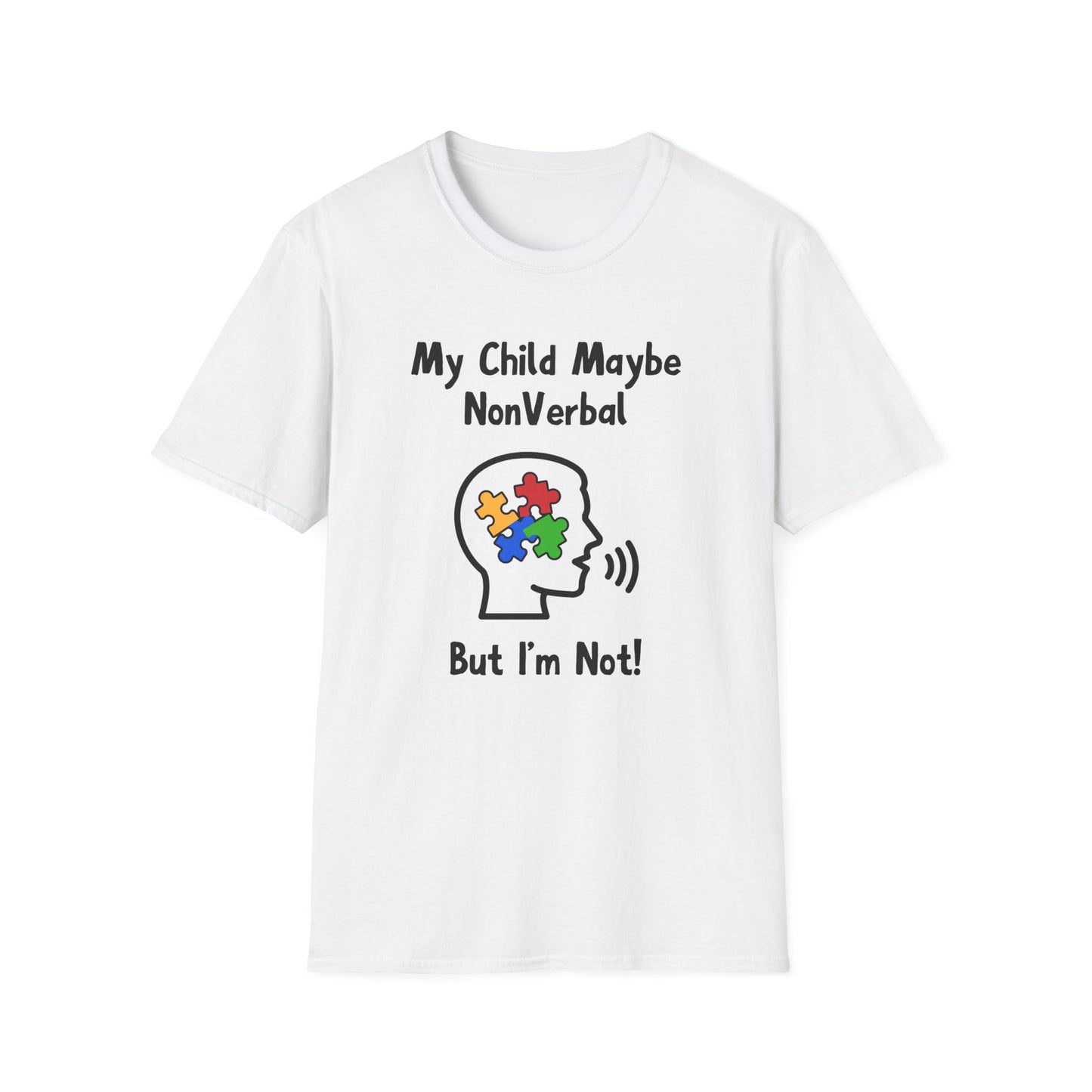 My Child May Be Nonverbal But I’m Not – Autism Parent Shirt