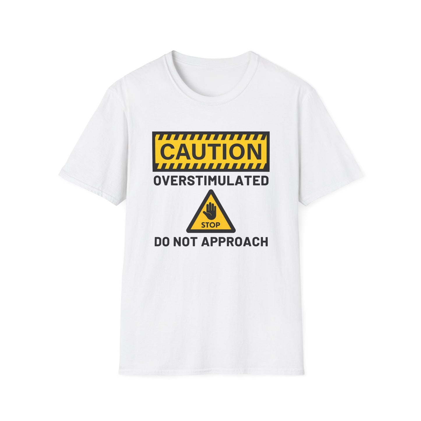 Caution Overstimulated Do Not Approach Tee (Version 1)