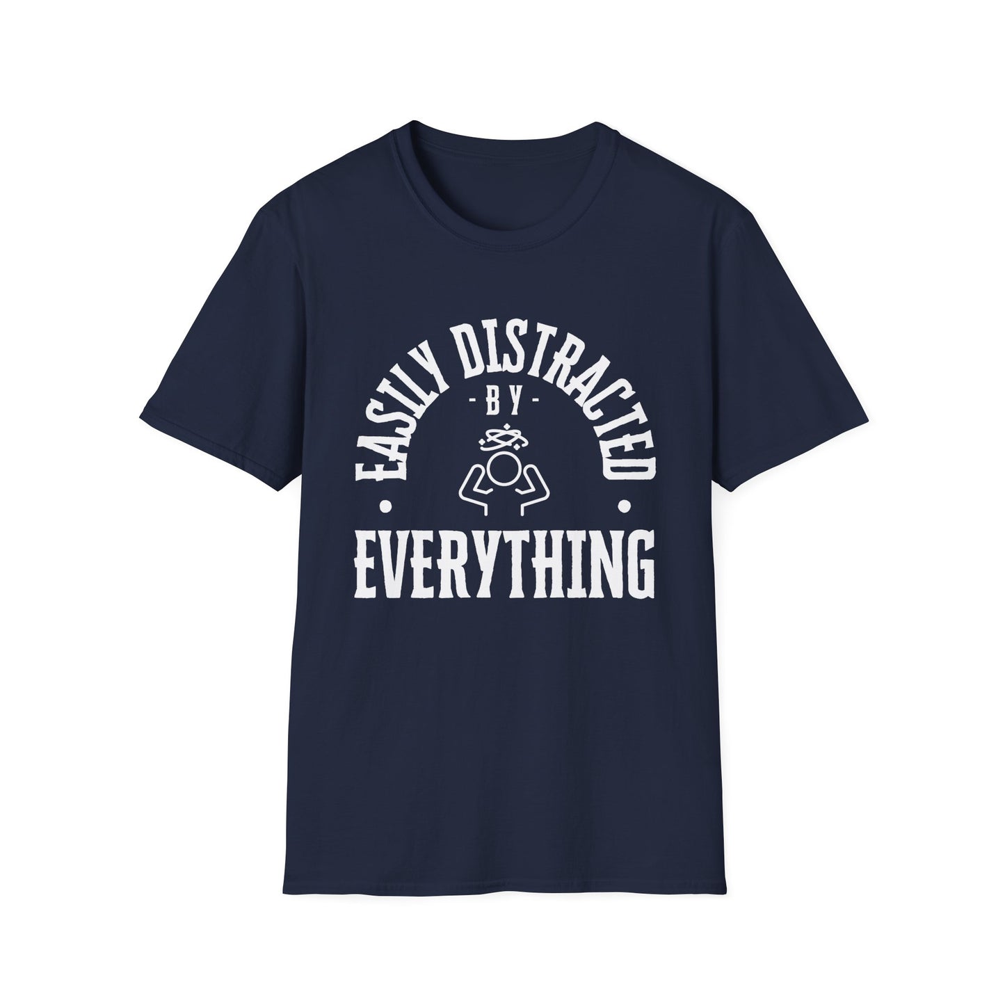 Easily Distracted – Brain Fog, ADD & Chronic Illness Humor Tee