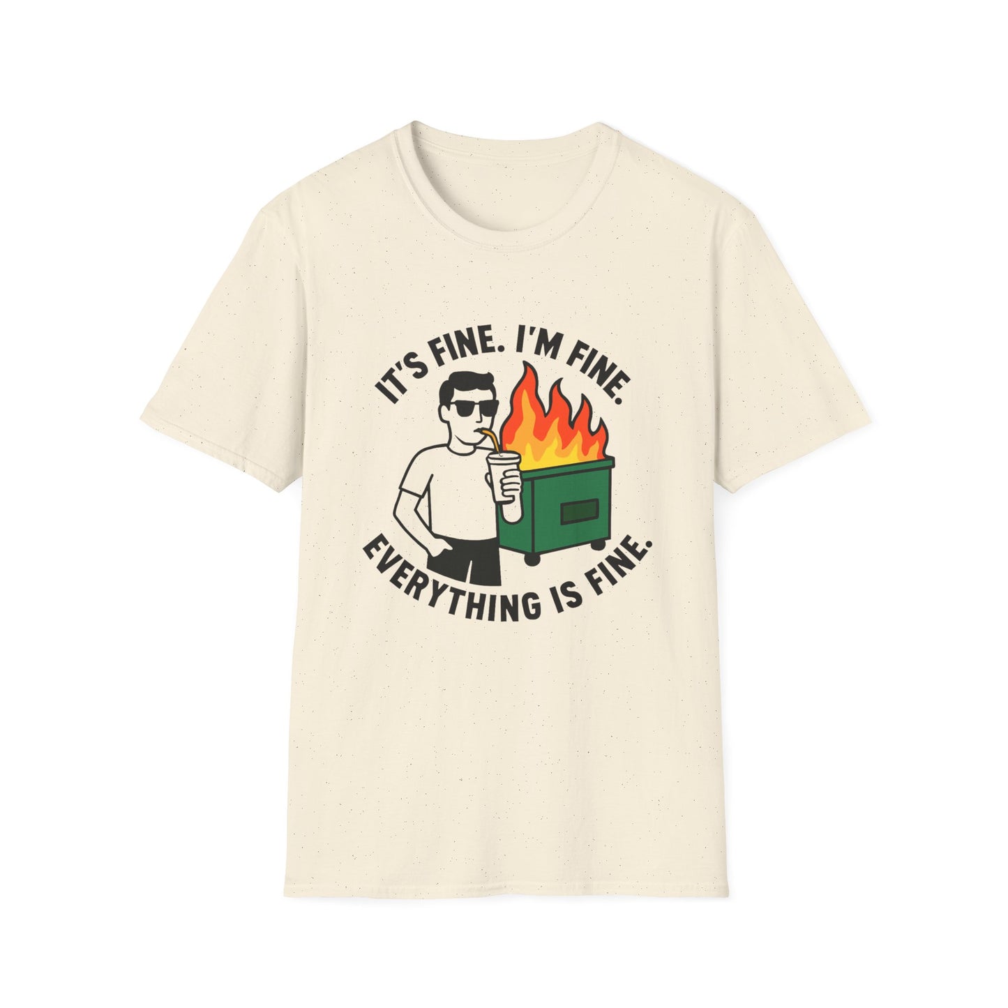 It's Fine. I'm Fine. Everything Is Fine- Dumpster Fire Life (Guy Version)