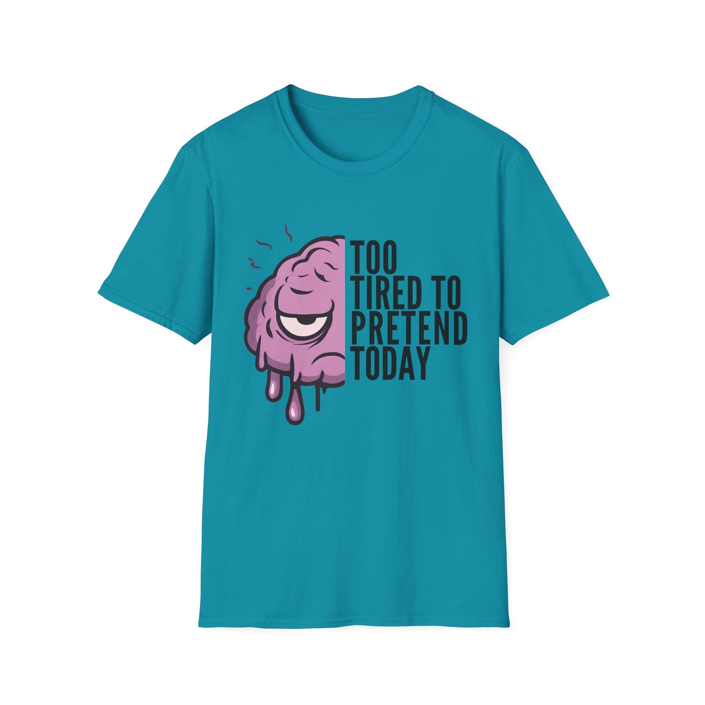 Too Tired to Pretend – Chronic Fatigue & Brain Fog Tee