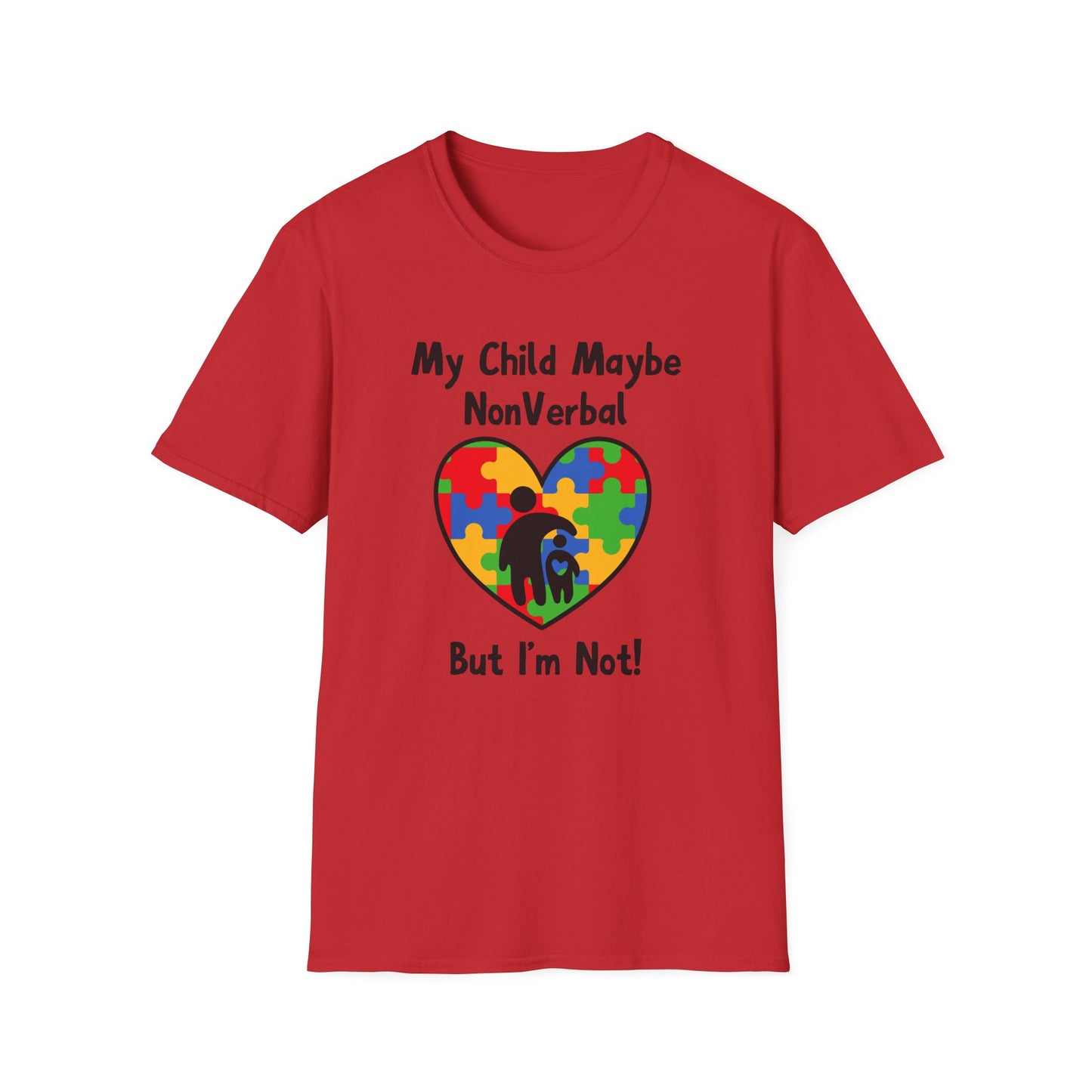 My Child May Be Nonverbal But I’m Not– Autism Parent Shirt (Heart Design)