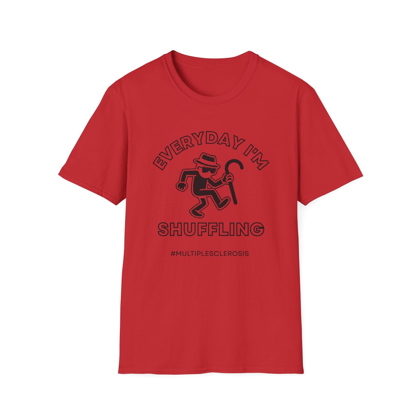 Everyday I'm Shuffling- Multiple Sclerosis Warrior Shirt