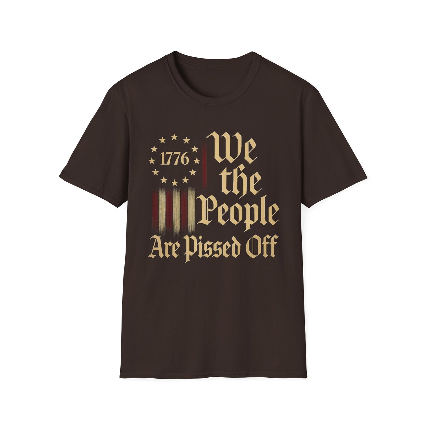 We The People Are Pissed Off 1776– Truth and Freedom Tee