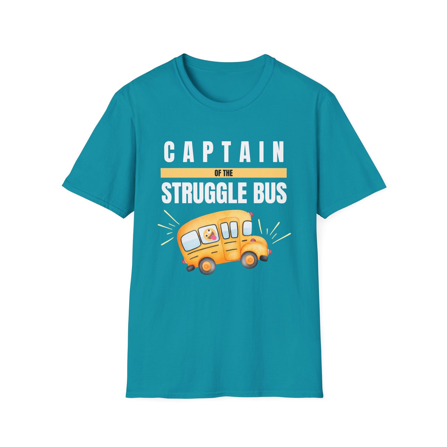 Captain of the Struggle Bus- Funny Life Shirt