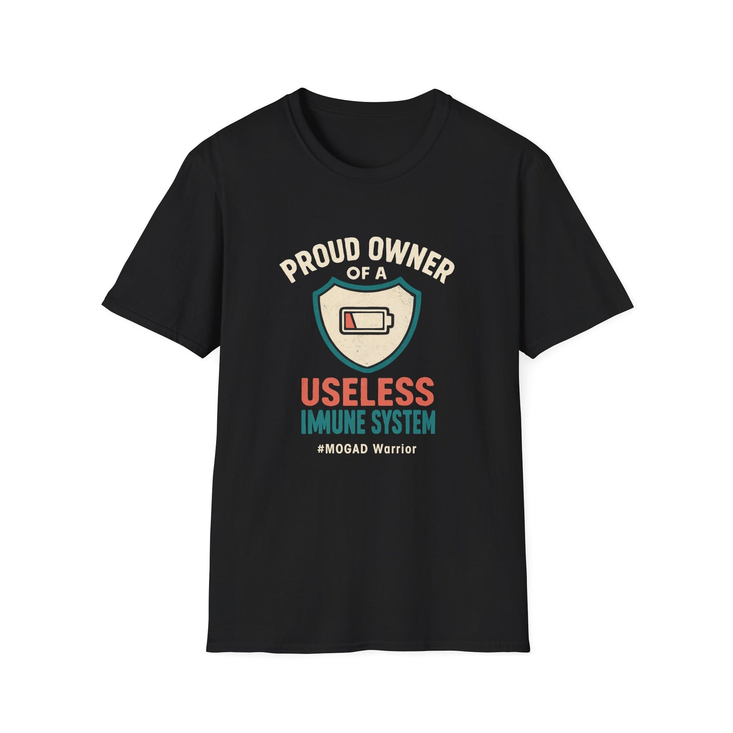 Proud Owner of a Useless Immune System MOGAD Warrior Tee (Version 2)