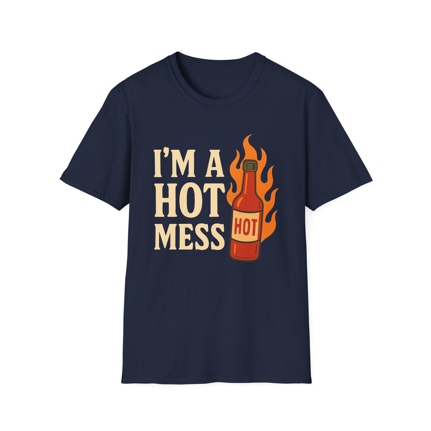 I'm a Hot Mess Hot Sauce Humor Tee