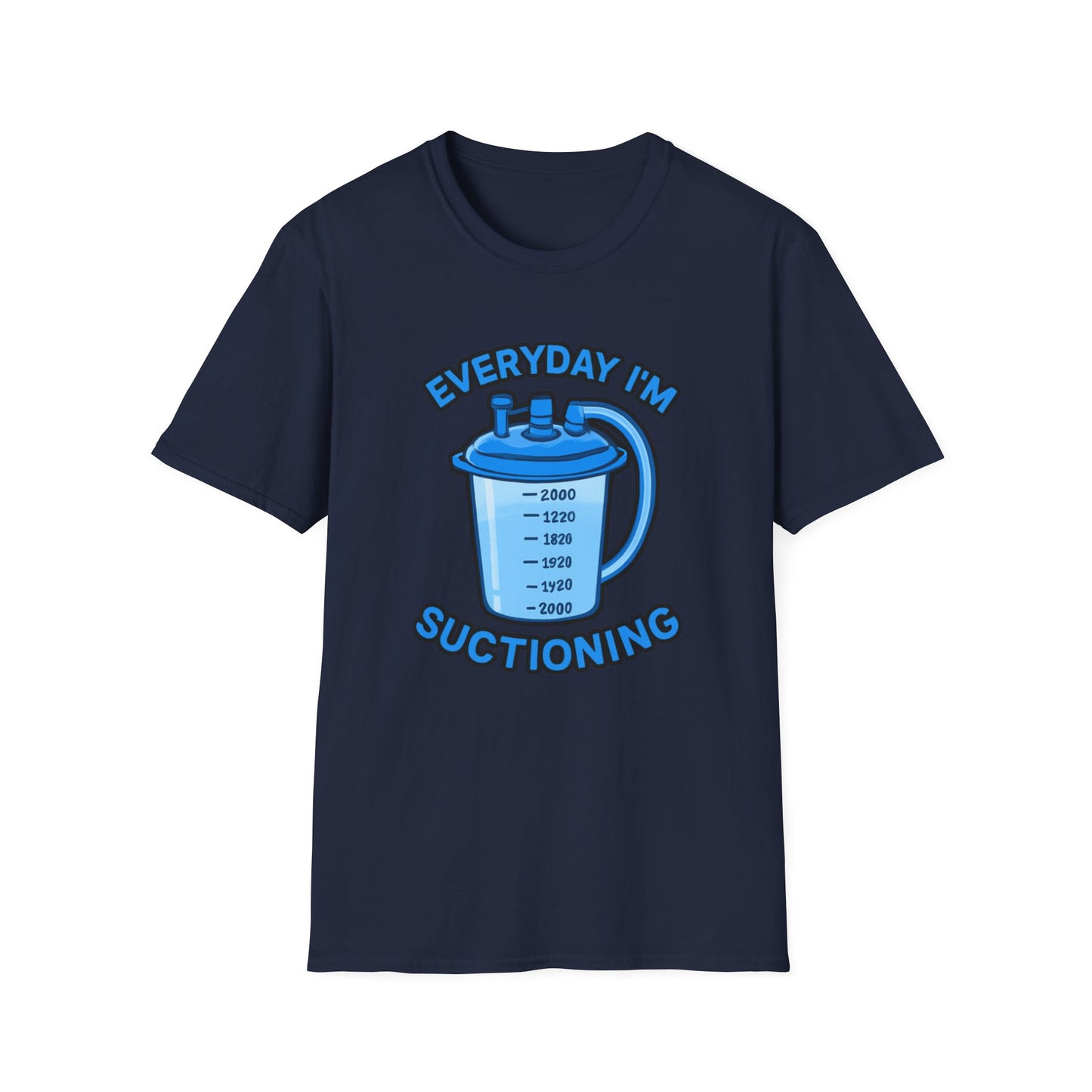Everyday I’m Suctioning – Tracheostomy Warrior Humor Tee (Blue)