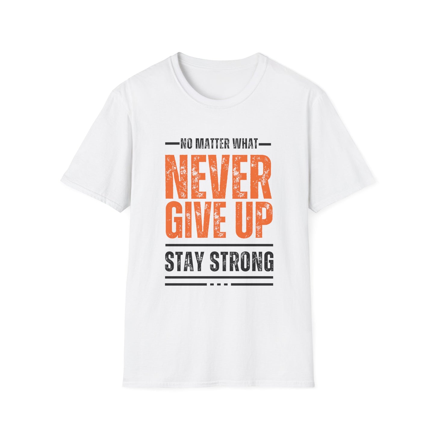 No Matter What – Never Give Up Strength Tee”