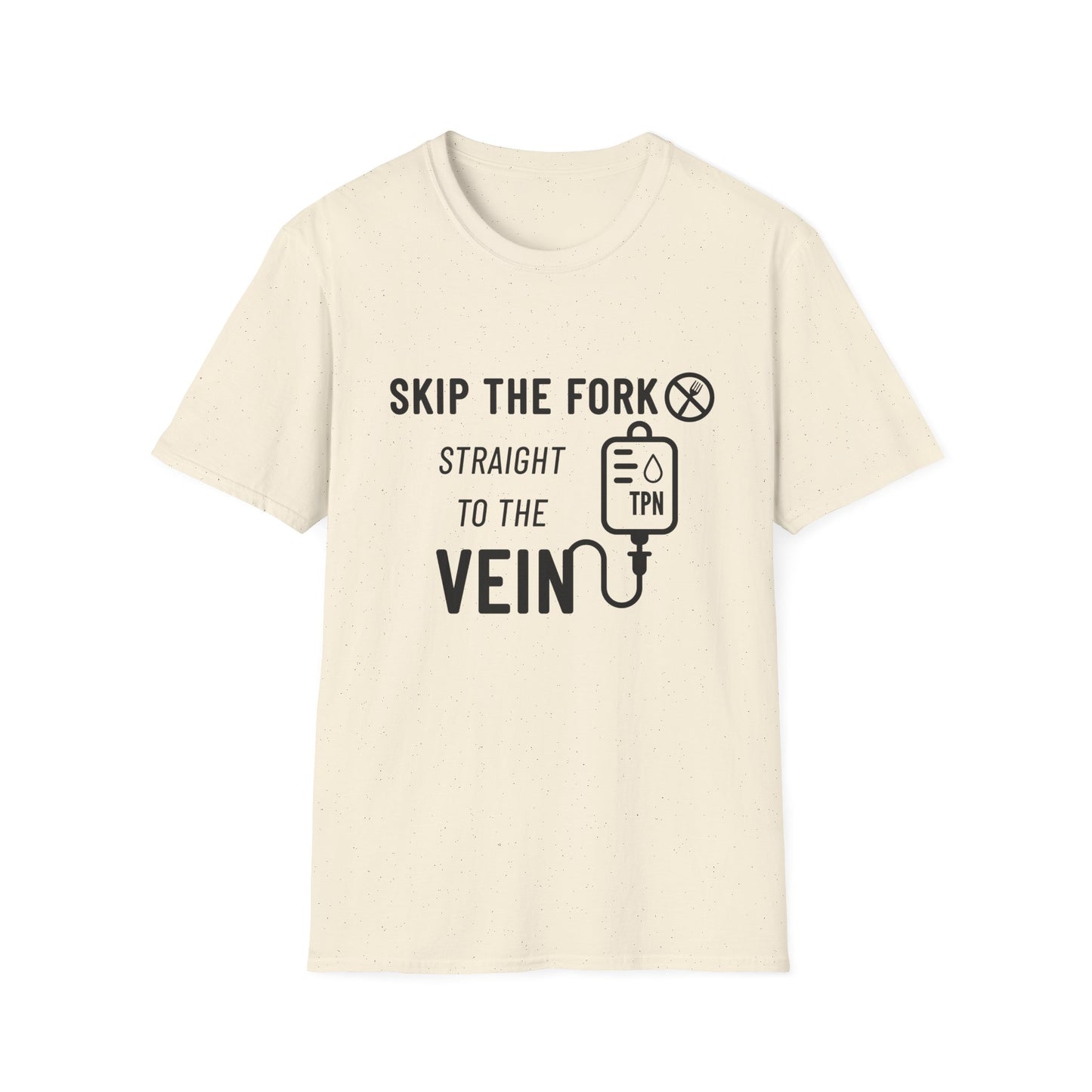 Skip the Fork, Straight to the Vein- TPN Humor Tee