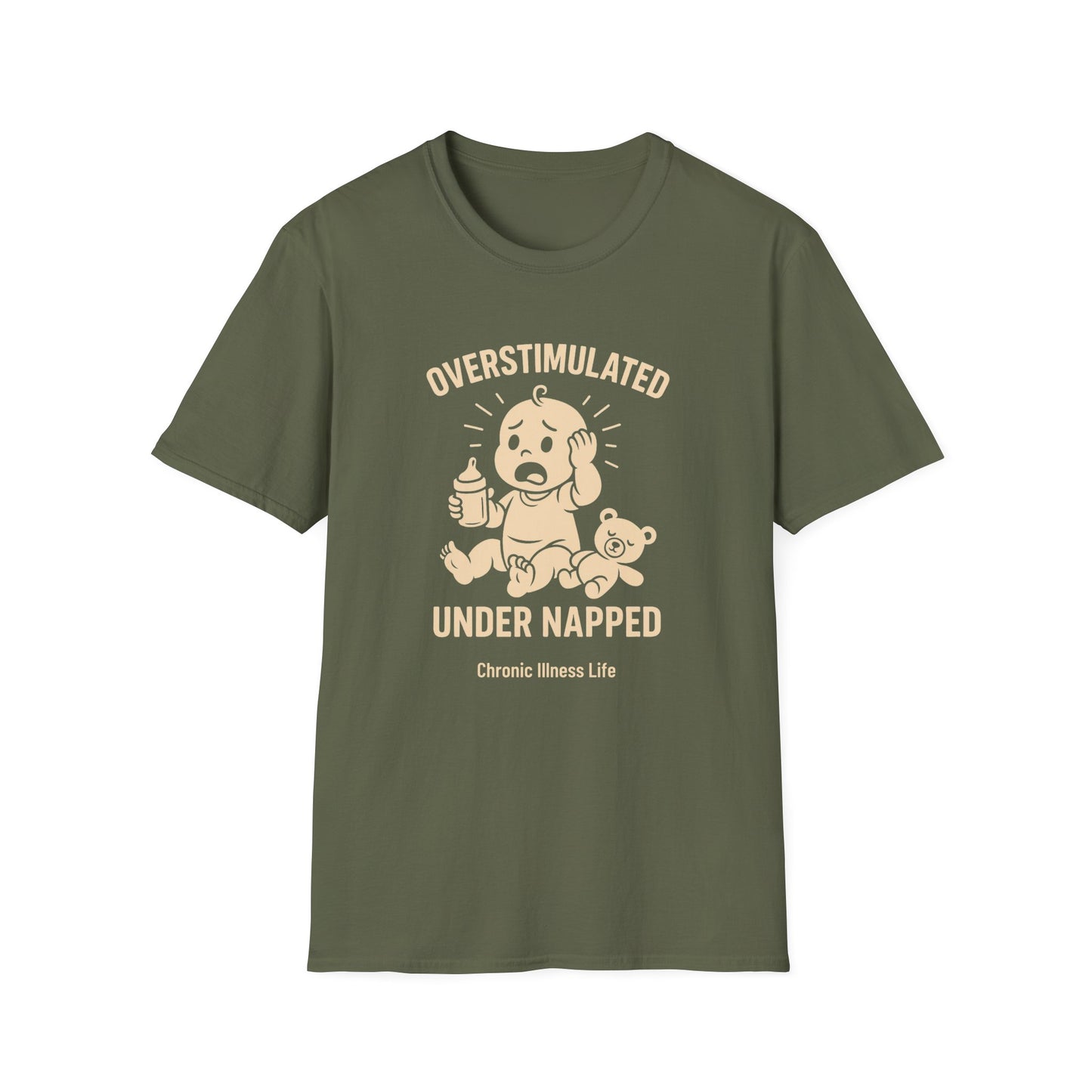 Overstimulated Under Napped – Chronic Illness Life Tee