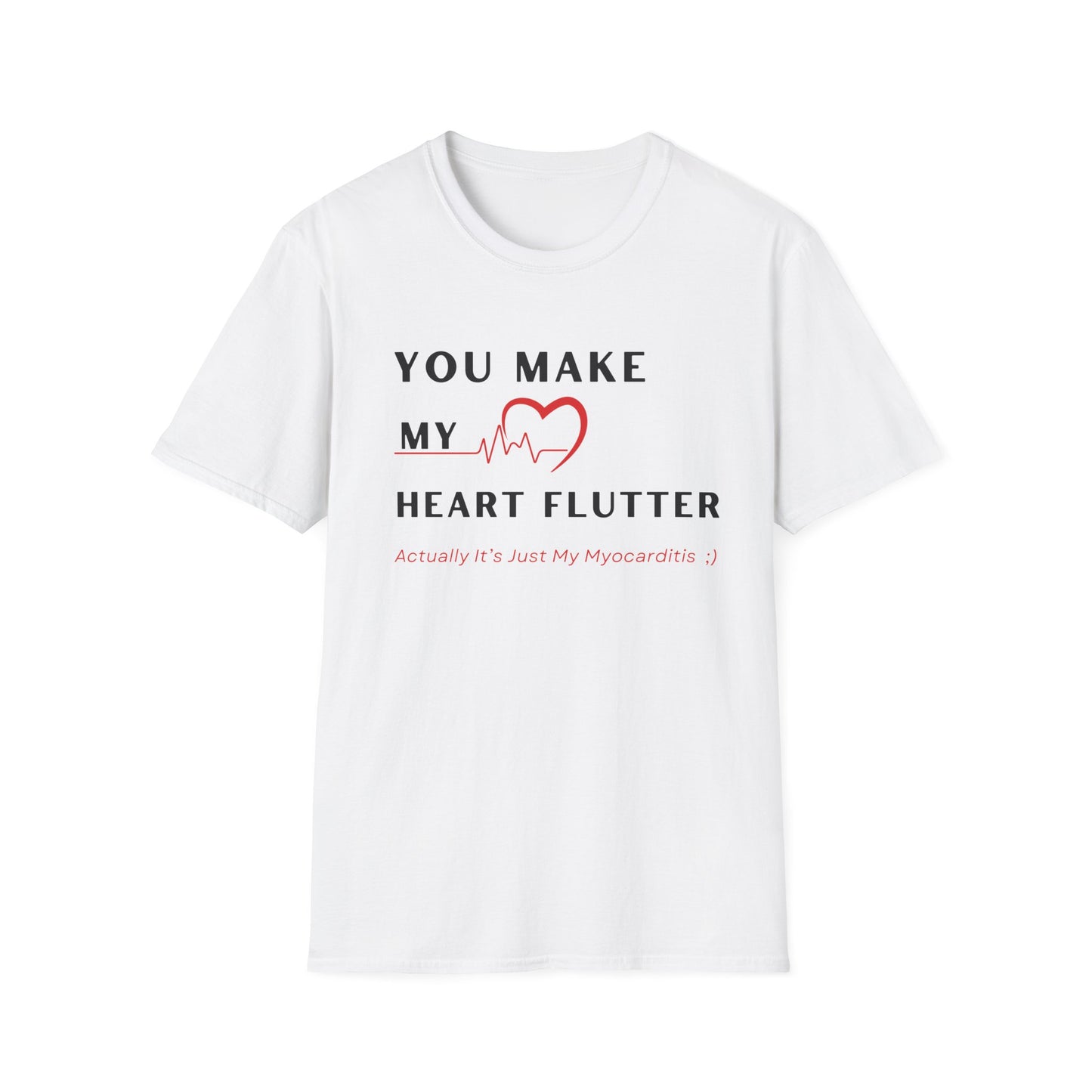 You Make My Heart Flutter… Actually It’s Just My Myocarditis ;)