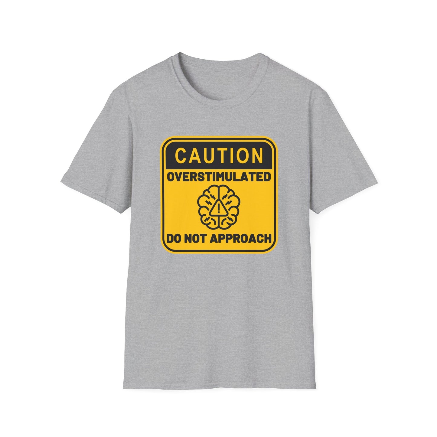Caution Overstimulated Do Not Approach Tee (Version 2)