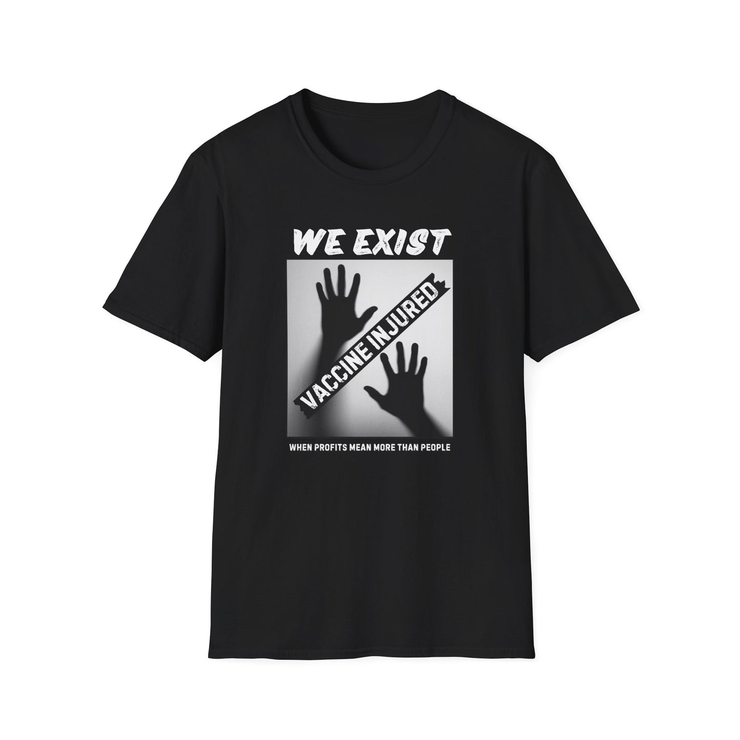 We Exist- Vaccine Injured Bold Truth T-shirt