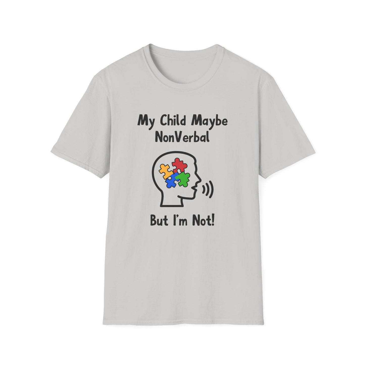 My Child May Be Nonverbal But I’m Not – Autism Parent Shirt