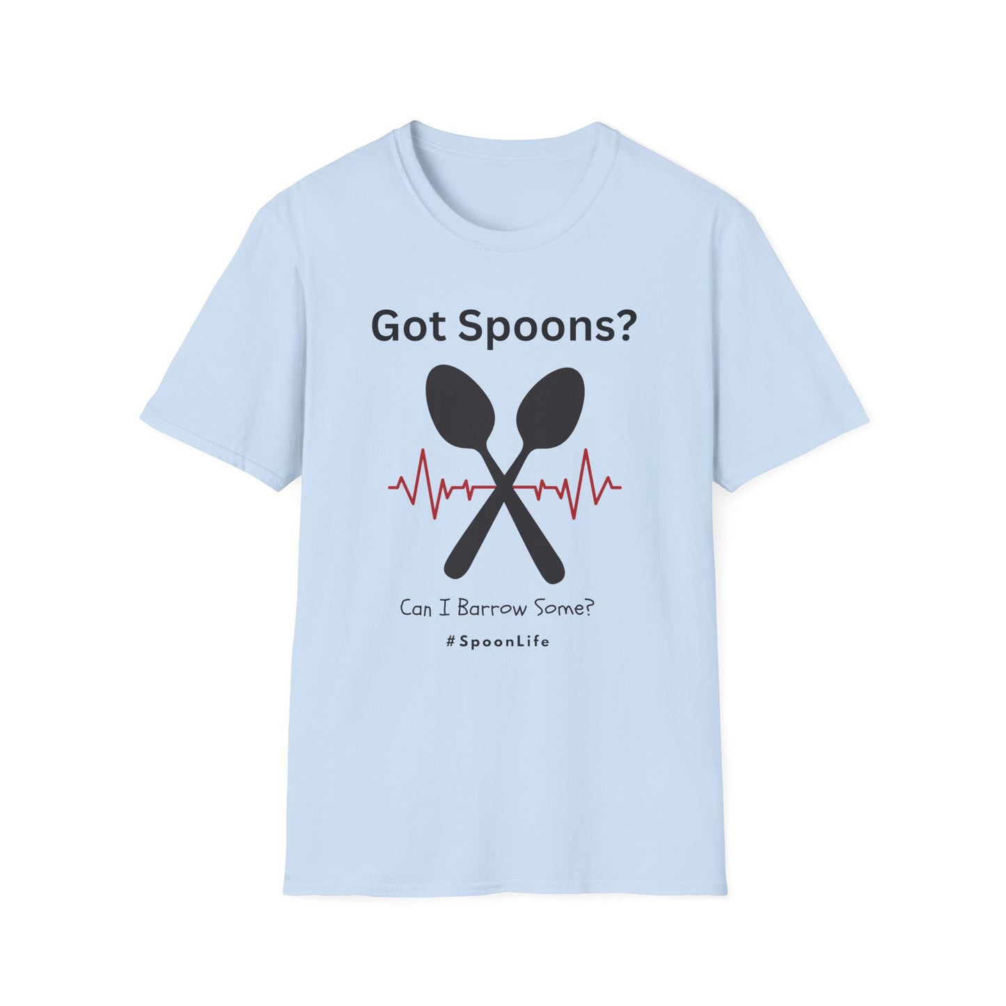 Got Spoons? Can I Borrow Some- #SpoonLife Shirt