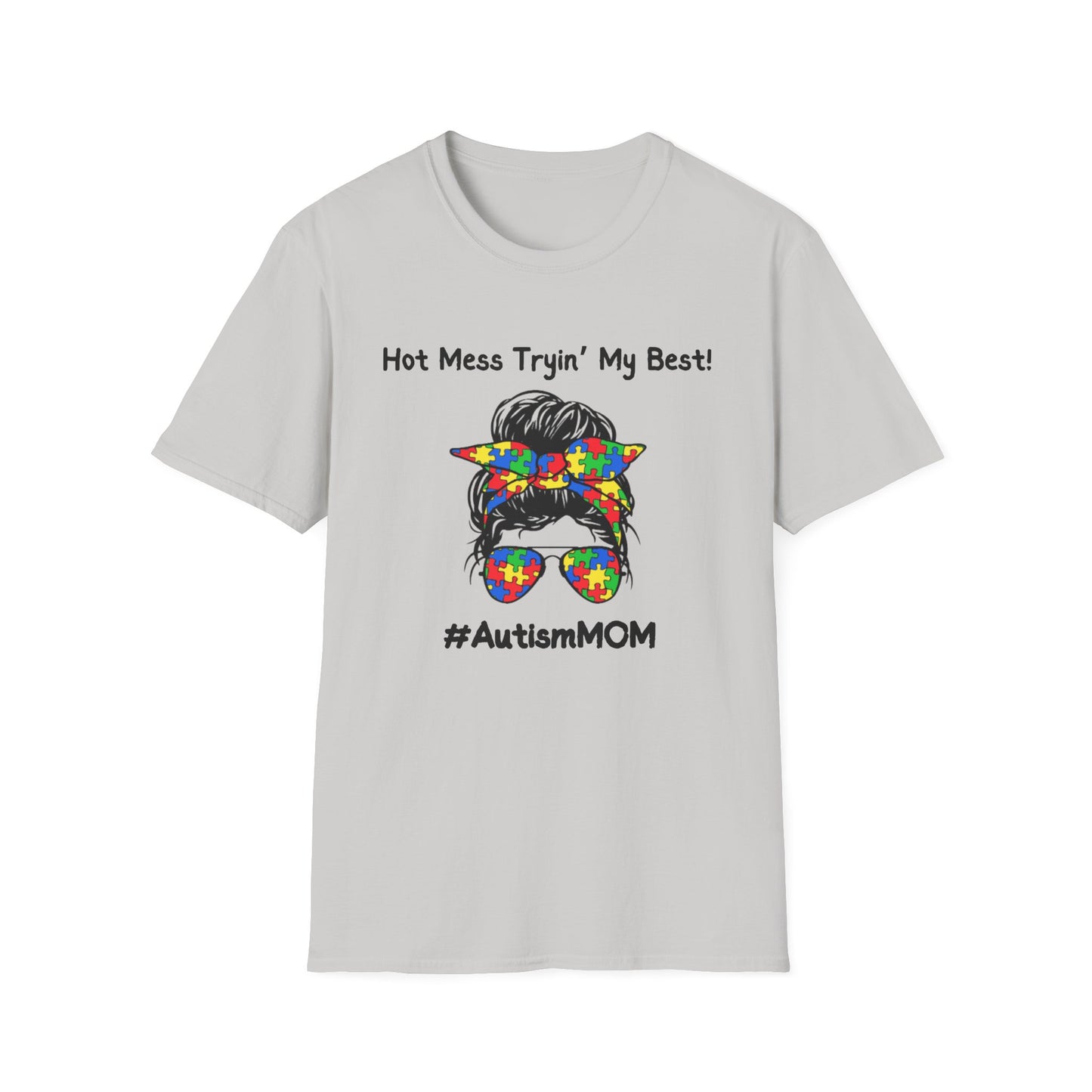 Hot Mess Tryin’ My Best! - Autism Mom Shirt