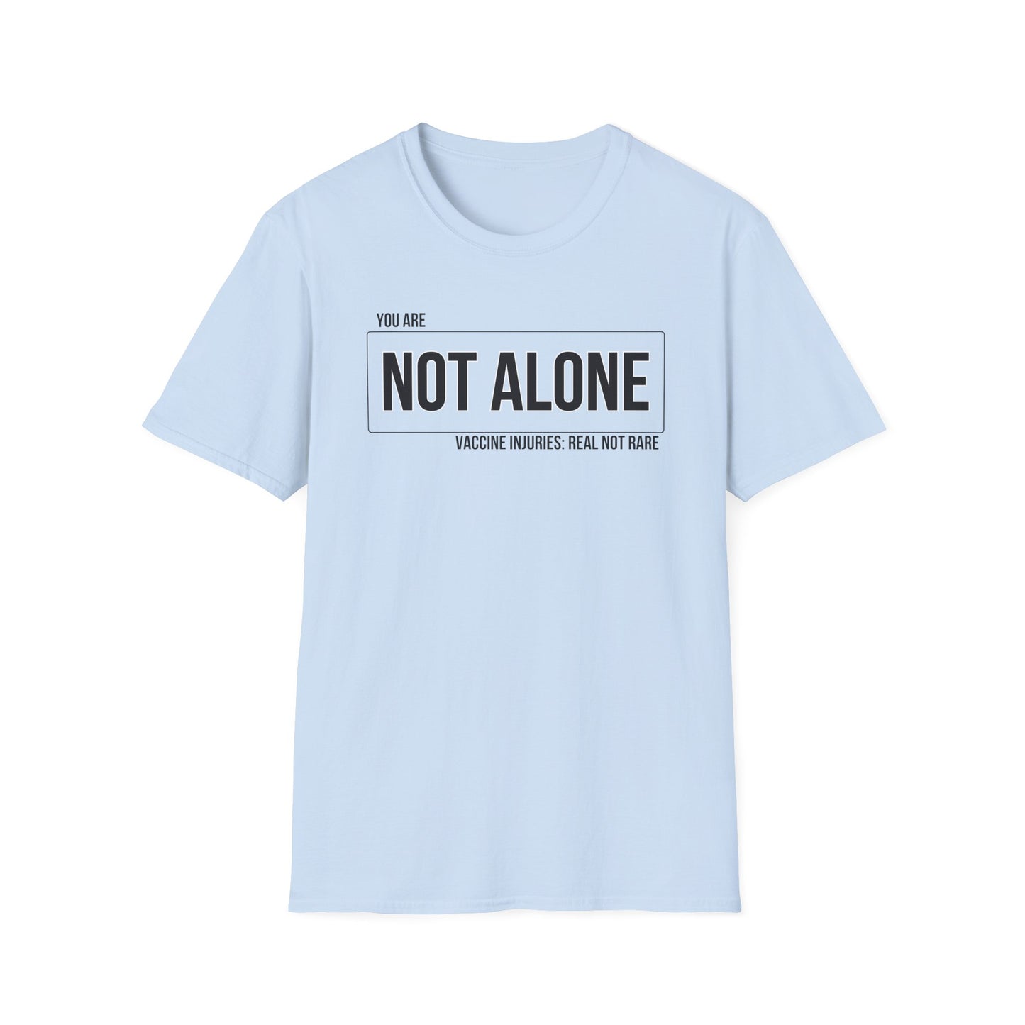 You Are Not Alone — Vaccine Injury: Real Not Rare Tee