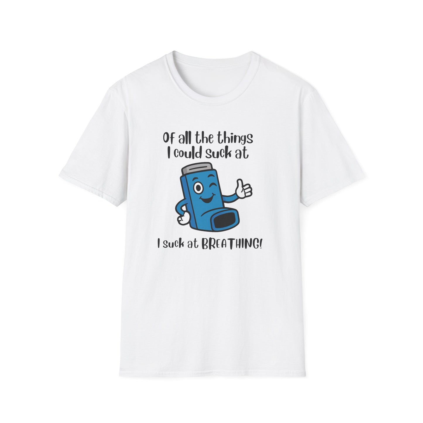 Of All the Things I Suck At… Breathing | Funny Tee