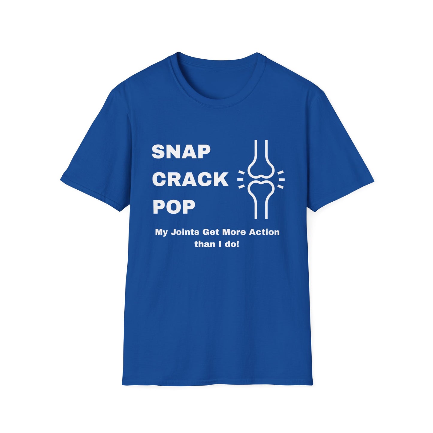 Snap Crack Pop- Joints get more action than me!