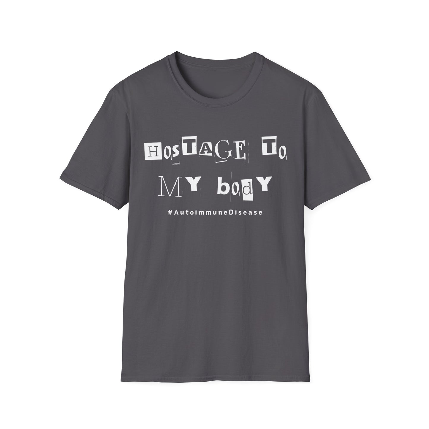 Hostage to My Body- Autoimmune Disease Shirt