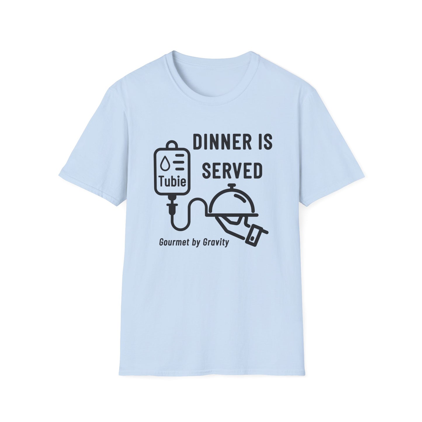 Dinner is Served- Gourmet by Gravity – Feeding Tube Humor Tee