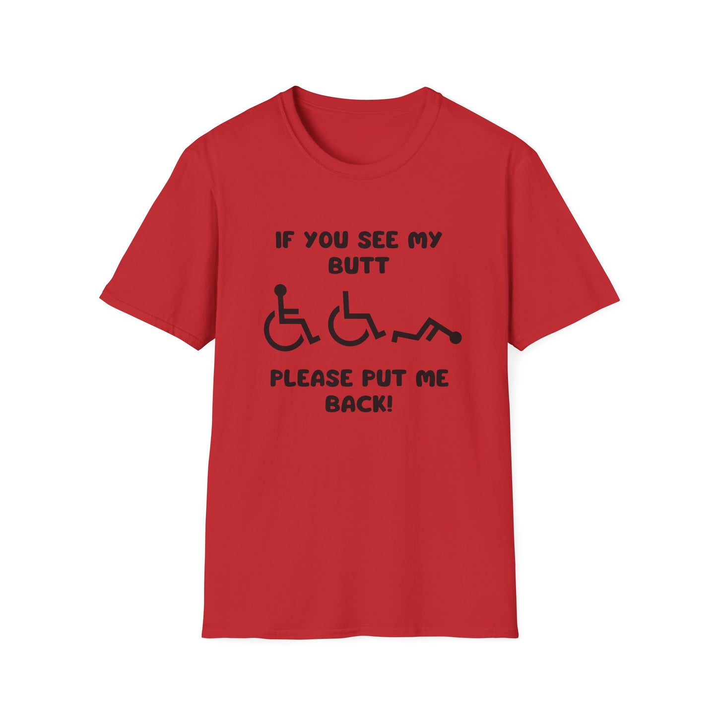 If You See My Butt Please Put Me Back (Black Font) –Wheelchair Tee